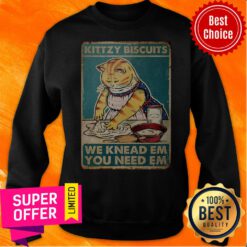Cat Kittzy Biscuits We Knead Em You Need Em Sweatshirt