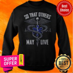 Premium Nurse So That Others May Live Sweatshirt