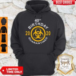 Official 40th Birthday 2020 Quarantined Hoodie