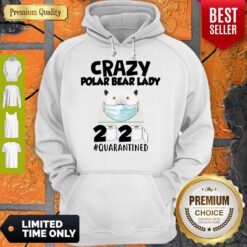 Top Crazy Polar Bear Lady 2020 Quarantined Hoodie