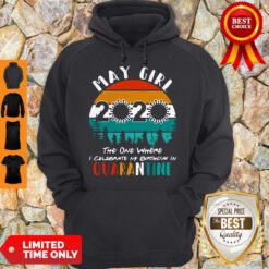 May Girl 2020 The One Where Celebrate My Birthday In Quarantine Vintage Hoodie