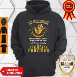 Awesome I Am Sleep Deprived I Am A Childcare Provider Hoodie