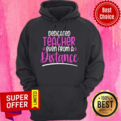 Premium Dedicated Teacher Even From A Distance Hoodie