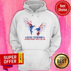 Official American Stay Strong Everything Will Be Ok Hoodie