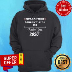 Premium Quarantine Couldn't Stop Me Prek Grad 2020 Hoodie