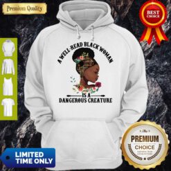 Official A Well Read Black Woman Is A Dangerous Creature Hoodie