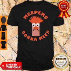 Nice Meepers Gonna Meep Shirt