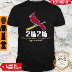 Arizona Cardinals 2020 The Year When Shit Got Real Quarantined Shirt