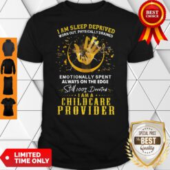 Awesome I Am Sleep Deprived I Am A Childcare Provider Shirt