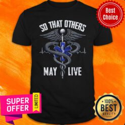 Premium Nurse So That Others May Live Shirt