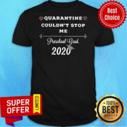 Premium Quarantine Couldn't Stop Me Prek Grad 2020 Shirt