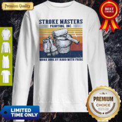 Stroke Masters Painting Inc Work Done By Hand With Pride Vintage Sweatshirt