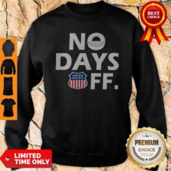 Premium Union Pacific No Days Off Coronavirus Sweatshirt