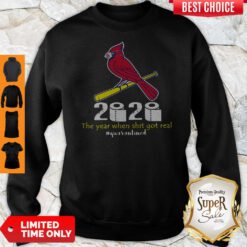 Arizona Cardinals 2020 The Year When Shit Got Real Quarantined Sweatshirt