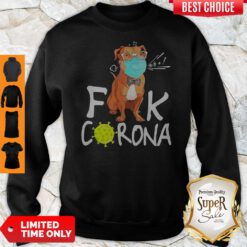 Nice Pitbull Fuck Corona Sweatshirt