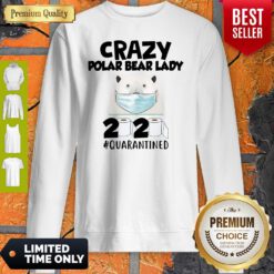 Top Crazy Polar Bear Lady 2020 Quarantined Sweatshirt
