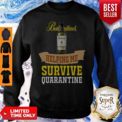 Funny Ballantines Helping Me Survive Quarantine Sweatshirt