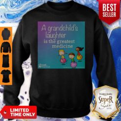 A Grandchild’s Laughter Is The Greatest Medicine Sweatshirt