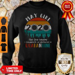 May Girl 2020 The One Where Celebrate My Birthday In Quarantine Vintage Sweatshirt