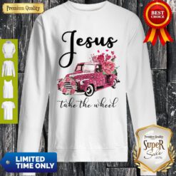 Awesome Jesus Take The Wheel Sweatshirt