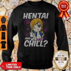 Awesome Hentai And Chill Fanservice Anime Sweatshirt