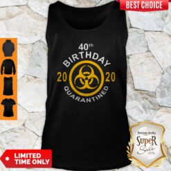 Official 40th Birthday 2020 Quarantined Tank Top