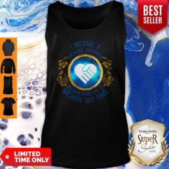 Top I Became A Social Worker Because Your Life Is Worth My Time Tank Top