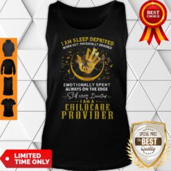 Awesome I Am Sleep Deprived I Am A Childcare Provider Tank Top