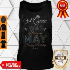 Premium Flower A Queen Was Born In May Happy Birthday To Me Tank Top