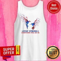 Official American Stay Strong Everything Will Be Ok Tank Top