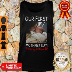 Nice Our First Mother's Day Mommy And Olivia Tank Top