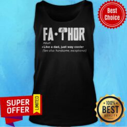 Father Fa-Thor Like A Dad Just Way Cooler Definition Tank Top