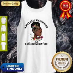 Official A Well Read Black Woman Is A Dangerous Creature Tank Top