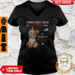 A Woman Cannot Survive On Self Quarantined Alone She Needs Her Yorkshire Terrier V-neck