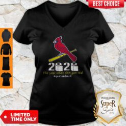 Arizona Cardinals 2020 The Year When Shit Got Real Quarantined V-neck