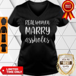 Official Real Women Marry Assholes Funny Wife V-neck