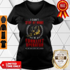 Nice Forklift Operator Can’t Stay At Home V-neck