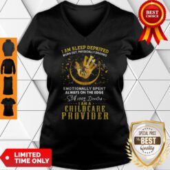 Awesome I Am Sleep Deprived I Am A Childcare Provider V-neck