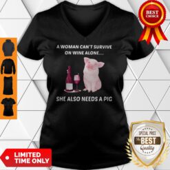 A Woman Cannot Survive On Wine Alone She Also Needs A Pig V-neck