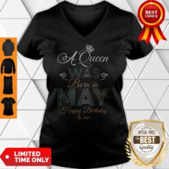 Premium Flower A Queen Was Born In May Happy Birthday To Me V-neck