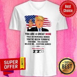 You Are A Great Mom Truly An Incredible Woman You’ve Been Terrific Happy Mother’s Day 2020 V-neck