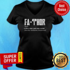 Father Fa-Thor Like A Dad Just Way Cooler Definition V-neck