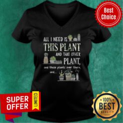 All I Need Is This Plant And That Other Plant And Those Pants Over There And V-neck