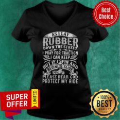 As I Lay Rubber Down The Street I Pray For Traction I Can Keep But If I Spin And Begin To Slide V-neck