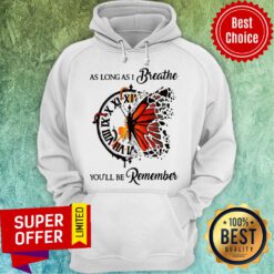 As Long As I Breathe You’ll Be Remember Hippie Clock Butterfly Hoodie