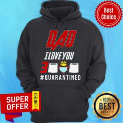 Awesome Dad I Love You 3000 Quarantined Hoodie