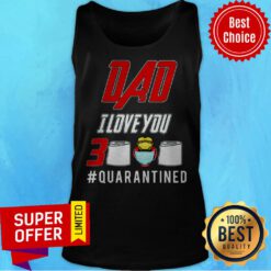 Awesome Dad I Love You 3000 Quarantined Tank Top