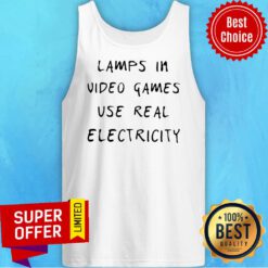 Awesome Lamps In Video Games Use Real Electricity Tank Top