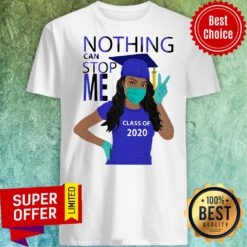 Awesome Nothing Can Stop Me Class Of 2020 Sophia Shirt