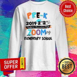Awesome Prek 2019 2020 Zooming Into Elementary School Sweatshirt